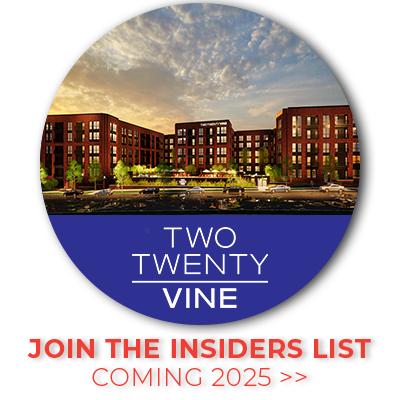 Two Twenty Vine - Join The Insiders List - Coming 2025